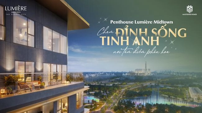 Penthouse Lumière Midtown – Chạm đỉnh sống tinh anh nơi tâm điểm phồn hoa
