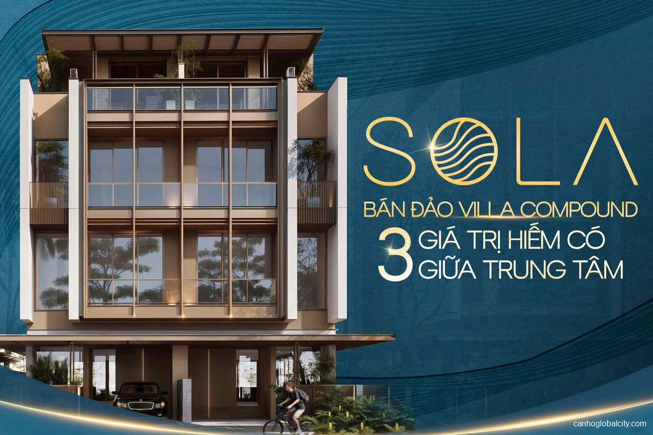 3 Giá Trị Tạo Nên Khác Biệt Của Villa SOLA The Global City 3 Giá Trị Tạo Nên Khác Biệt Của Villa SOLA The Global City