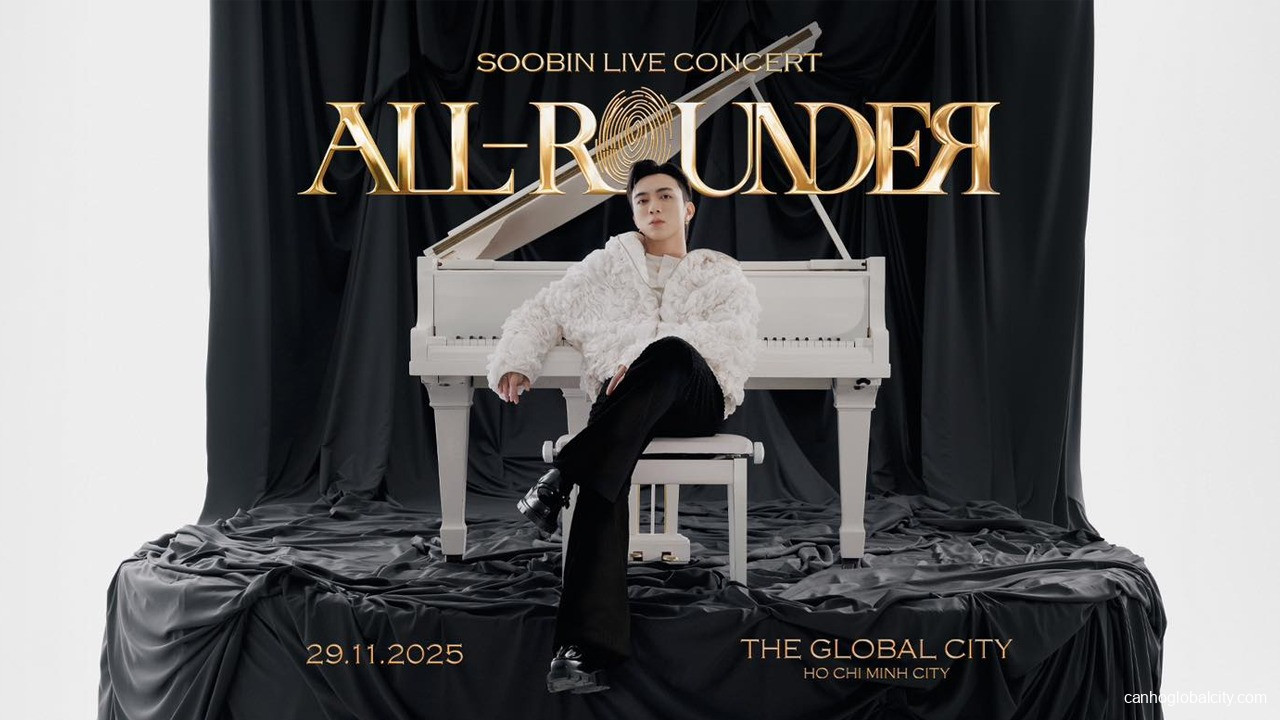 The Global City - Nơi diễn ra buổi Concert All- Rounder của Soobin 29/11 The Global City - Nơi diễn ra buổi Concert All- Rounder của Soobin 29/11