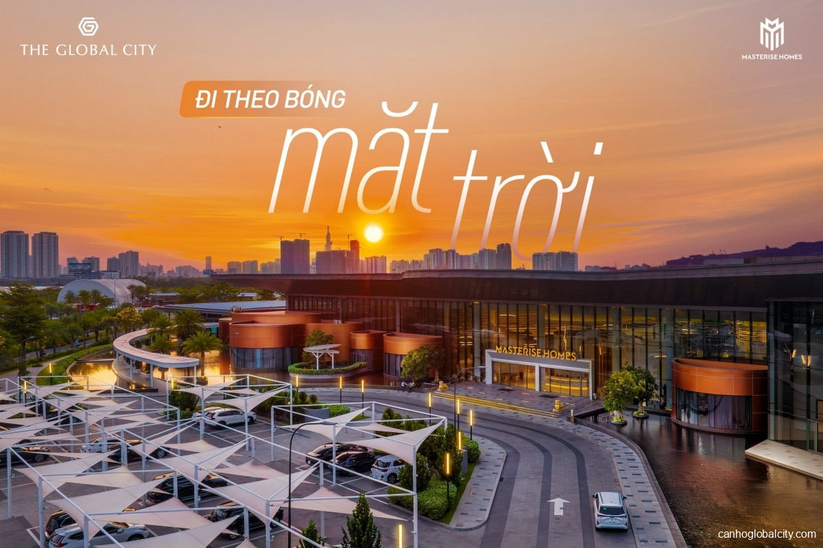 Cập nhật tiến độ The Global City tháng 3/2026 mới nhất